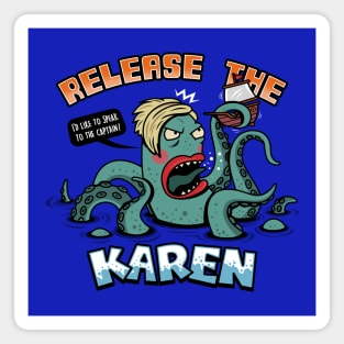 Release The Karen Funny Kraken Angry Karen Monster Funny Meme Magnet